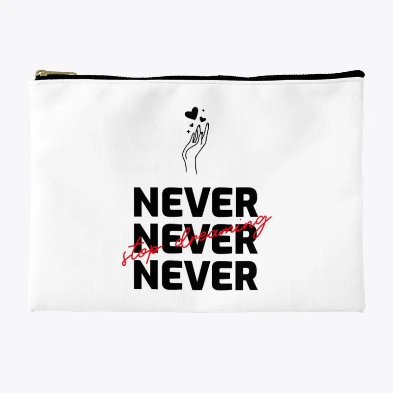 Never Stop Dreaming | Pouch, White