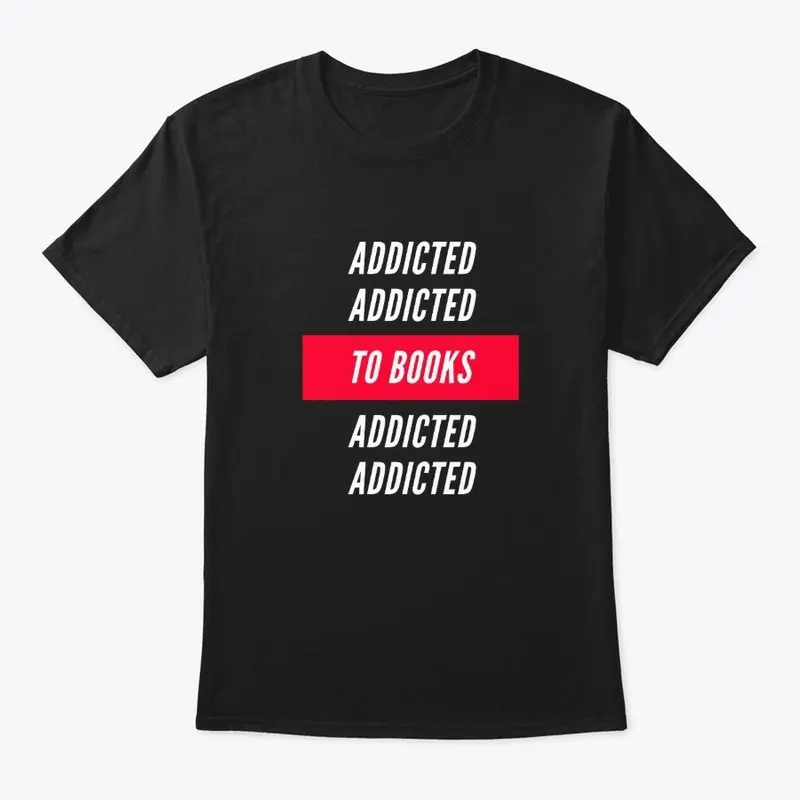 Addicted To Books | Unisex Shirt, Black