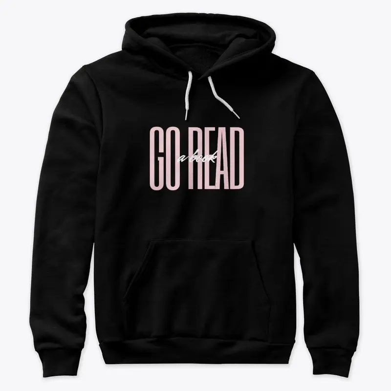 Go Read A Book | Hoodie and Sweatshirt