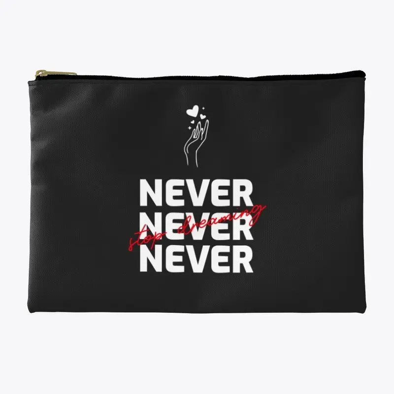 Never Stop Dreaming Bags (Colors)