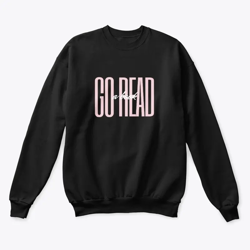 Go Read A Book | Hoodie and Sweatshirt